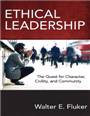 Ethical Leadership : The Quest for Character, Civility, and Community