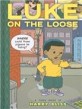 Luke on the loose :a Toon book 