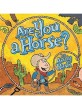 Are You a Horse? (Hardcover)