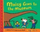 Maisy goes to the museum :a Maisy first experiences book 