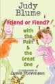 Friend or Fiend? with the Pain and the Great One (Hardcover)