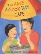 The Have a Good Day Cafe (Paperback)
