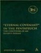 "Eternal Covenant" in the Pentateuch : the contours of an elusive phrase
