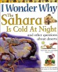 I WONDER WHY THE SAHARA IS COLD AT NIGHT