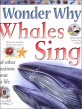 Whales sing and other questions about sea life