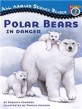 Polar Bears: In Danger (Paperback)