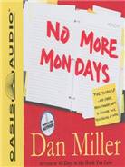 No more Mondays - [교보 전자책]  : fire yourself--and other revolutionary ways to discover your true calling at work