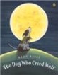 The Dog Who Cried Wolf (Paperback, Reprint)