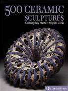500 ceramic sculptures  : contemporary practice, singular works
