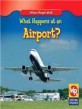 What Happens at an Airport? (Library Binding)