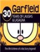 Garfield 30 Years of Laughs & Lasagna: The Life & Times of a Fat, Furry Legend! (Hardcover) - The Life & Times of a Fat, Furry Legend!