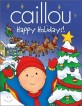 Caillou: Happy Holidays! (Hardcover) (아주 특별한 크리스마스 이야기)