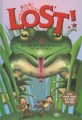 로스트 : 어린이를 위한 신나는 과학 동화. 18 : 개구리를 찾아 연못으로 사라지다