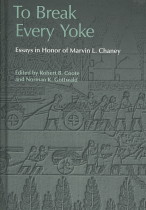 To Break Every Yoke : Essays in Honor of Marvin L. Chaney