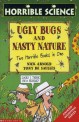 UGLY BUGS AND NASTY NATURE