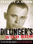 Dillinger's wild ride : the year that made America's public enemy number one