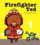 Firefighter Ted (Hardcover)