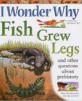 Fish Grew Legs : And Other Questions About Prehistory (Paperback, Revised Edition) (I Wonder Why #02)