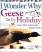 Geese Go On Holiday : And Other Questions About Birds (Paperback, Revised Edition) (I Wonder Why #03)
