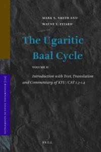 The Ugaritic Baal Cycle. 2 : Introduction with Text, Translation and Commentary of KTU/CAT 1.3 - 1.4