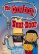 (The) Cowboy next door