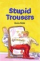 Stupid Trousers (Paperback, 1st)