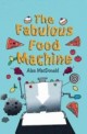 The Fabulous Food Machine (Paperback, 1st)