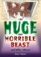 The Huge and Horrible Beast (Paperback, 1st)