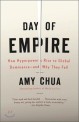 Day of Empire (How Hyperpowers Rise to Global Dominance--and Why They Fall,제국의 미래)