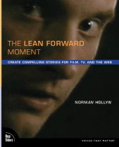 The lean forward moment  : create compelling stories for film, TV, and the Web