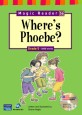 Where's Phoebe? (Grade 5 - 2000 words, Magic Reader 56)