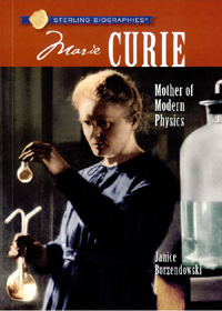 Marie Curie  : mother of modern physics