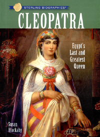 Cleopatra : Egypt’s last and greatest queen