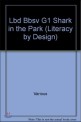 Rigby Literacy by Design: Small Book Grade 1 Shark in the Park (Paperback)