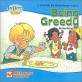 (A help me be good book about) being greedy