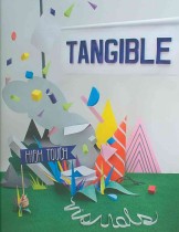 Tangible  : [high touch visuals]