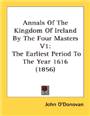 Annals Of The Kingdom Of Ireland By The Four Masters (Paperback) (The Earliest Period to the Year 1616)