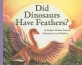 Did Dinosaurs Have Feathers?