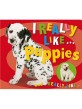 I Really Like . . . Puppies (Board Books)
