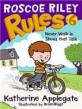 (Roscoe Riley)Rules . 6 never walk in shoes that talk