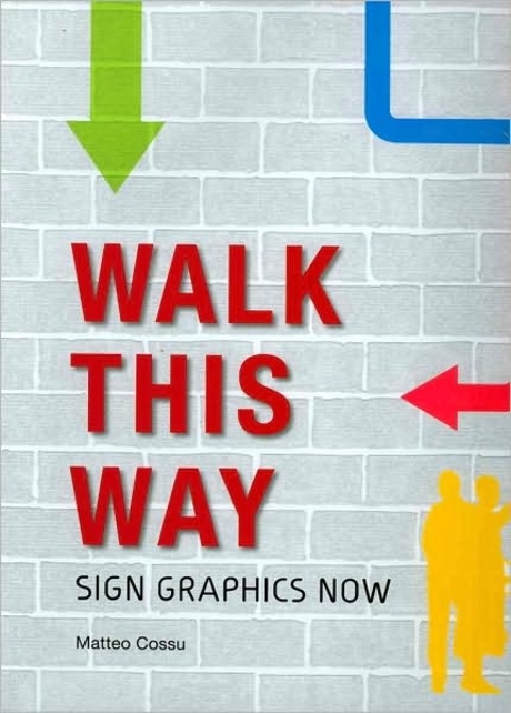 Walk this way  : sign graphics now