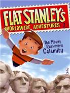 Flat stanley`s worldwide adventures / 1 : (The) Mount rushmore calamity