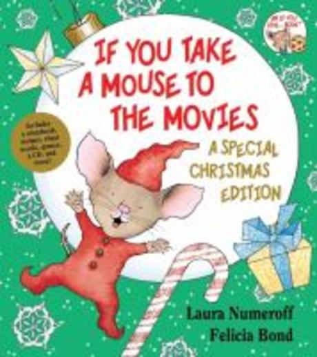 If you take a mouse to the movies  : a special Christmas edition