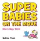 Super babies on the move