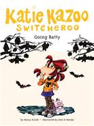 Katie Kazoo switcheroo. 32 : Going batty