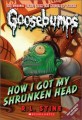 How I Got My Shrunken Head (Classic Goosebumps #10) (Paperback)