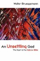An unsettling God : the heart of the Hebrew Bible
