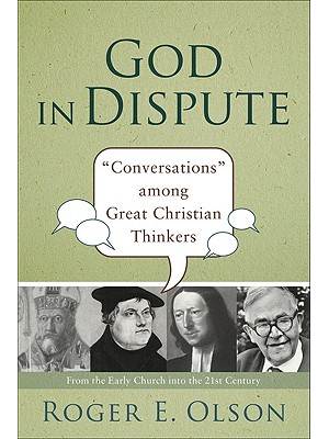 God in Dispute : Conversations Among Great christian Thinkers