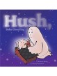 Hush, Baby Ghostling (Hardcover, Repackage)