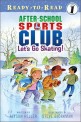 After-School Sports Club: Let's Go Skating! (Paperback)
